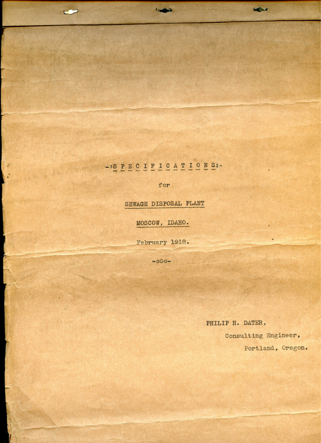 Specifications for Sewage Disposal Plant, Feb 1918, by consulting engineer, Philip H. Dater. Note: Unable to scan second page of Bidding Blank and Engineer's Estimate near end of doc, pages stuck together