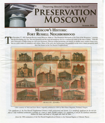 Annual Newsletter for the Moscow Historic Preservation Commission, began in 1995. Newsletter outlines historic preservation practices and National Register for Historic Preservation properties across Latah County. This publication was printed on Newsprint and contains text and photos. The publication contains color.