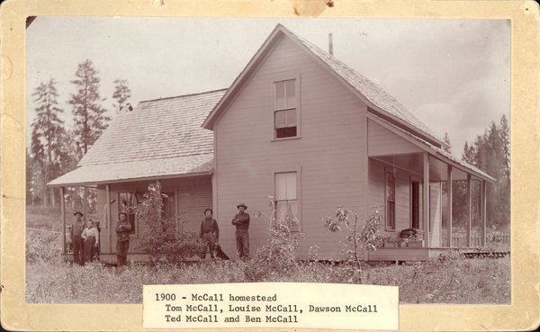 McCall Homestead. From left to right Dad Tom McCall, Ma Louise McCall, Dawson McCall, Ted McCall, and Ben McCall. Image contains the text: "1900 - McCall homestead Tom McCall Louise McCall Dawson McCall Ted McCall and Ben McCall"