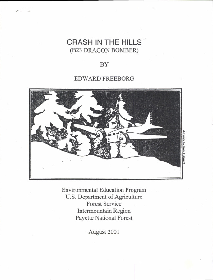 10 pages "Crash in the Hills" by Edward Freeborg; 46 pages "THE REAL STORY OF THE LOON LAKE BOMBER" by Richard Holm Jr; 27 pages "SEARCH FOR THE DOWNED" by John P Ferguson