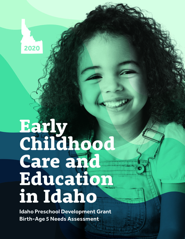 This Needs Assessment is designed to help Idaho policymakers, administrators and stakeholders learn more about children and families in Idaho, their early childhood care and education (ECCE) needs and the quality and availability of the supports and services that allow Idaho’s families and children to thrive. This is the first comprehensive assessment of early child care needs, the quality and availability of ECCE and the barriers that prevent Idaho children from achieving early literacy and early learning skills they need to succeed in school and life.

The Needs Assessment was made possible by federal grant #90TP0077-01-00 and the Idaho Association for the Education of Young Children (Idaho AEYC). Its contents are solely the responsibility of the authors and do not necessarily represent the official view of the United States Department of Health and Human Services, Administration for Children and Families