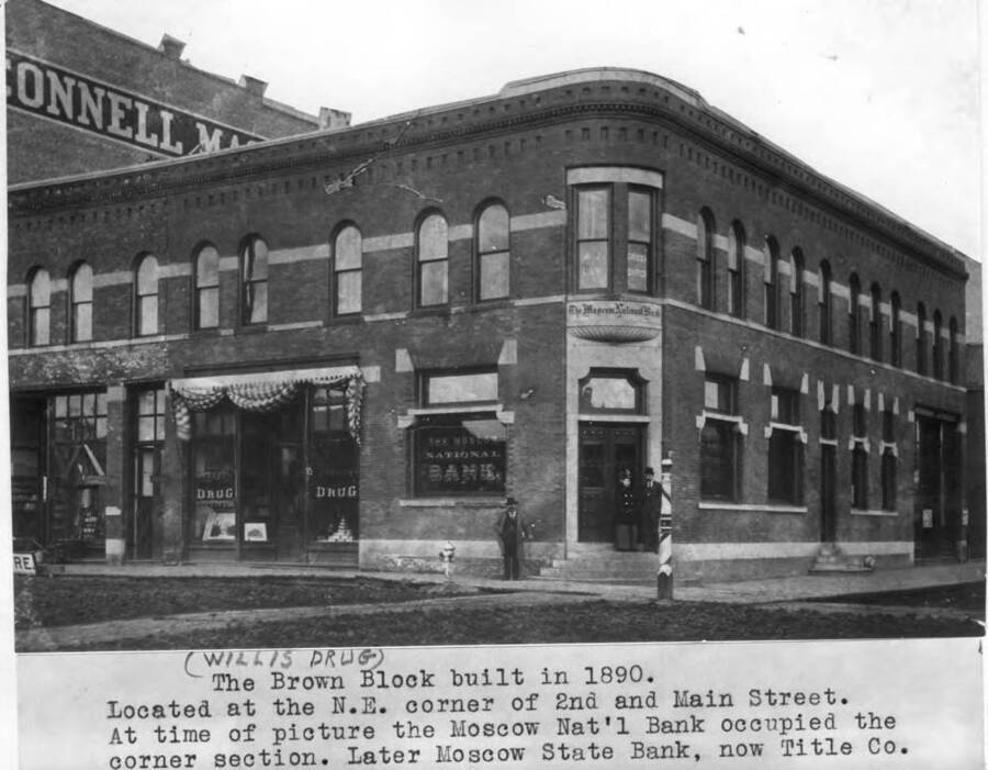 Located at the northeast corner of Second and Main streets. At time of picture the Moscow Natonal Bank occupied the corner section. Later Moscow State Bank, now Latah County Title Company.