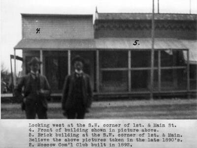4. Front of building shown in picture above [90-0030]. 5. Brick building at the southwest corner of First and Main streets. Believe the above pictures [90-0030 and 90-0031] taken in the late 1890s. 2. Moscow Commercial Club built in 1892.