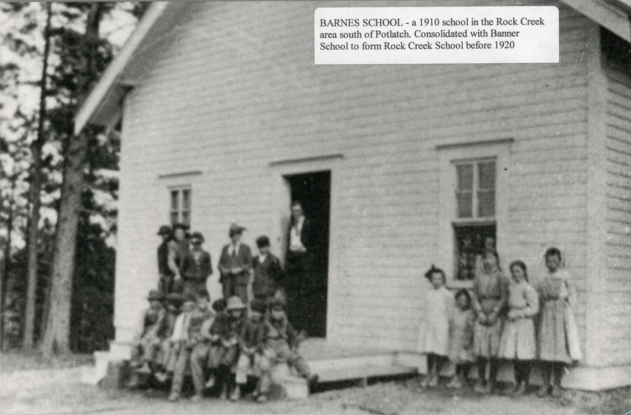 A 1910 school in the Rock Creek area south of Potlatch. The Barnes School was consolidated with the Banner School to form Rock Creek School sometime before 1920.