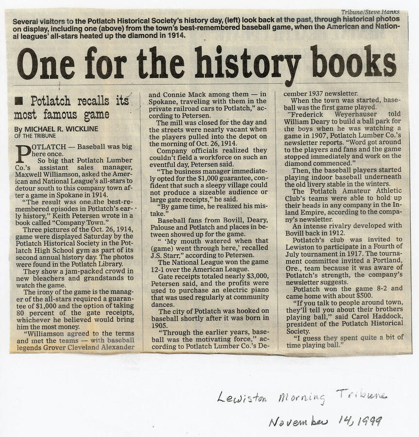A newspaper article, originally published in the Lewiston Morning Tribue, recalling Potlatch's "most famous game," a baseball game between the American and National League's all-stars that took place in Potlatch after the Potlatch Lumber Company's assistant sales manager asked them to travel south that way after a game in Spokane. 