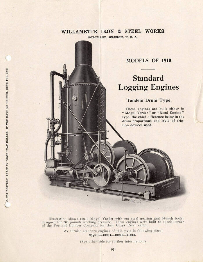 Document about standard logging engine models of 1910 made by Willamette Iron and Steel Works. It also gives information about the Tandem Drum Type logging engine.
