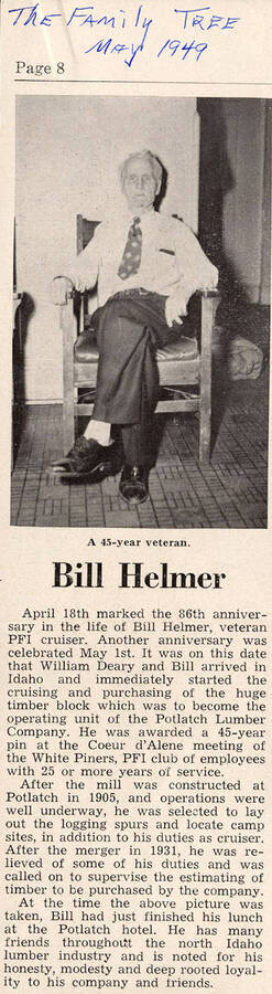 Newspaper article about Bill Helmer, a 45-year-old veteran PFI cruiser. It discusses the construction of Potlatch Lumber Company by Bill Helmer and William Deary. The picture was taken at a the Potlatch hotel.