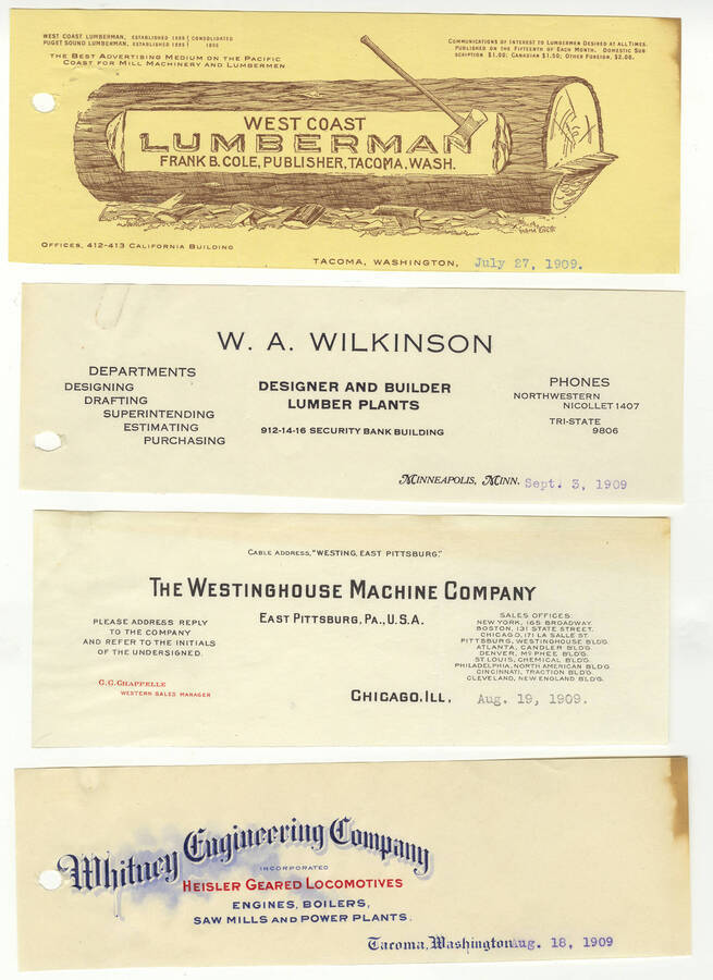 Letterheads for: West Coast Lumberman, an advertising medium for mill machinery and lumbermen; W.A. Wilkinson, a designer and builder of lumber plants; The Westinghosue Machine Company of Pittsburg, PA; and Whitney Engineering Company of Heisler geared locomotives, engines, boilers, sawmills, and power plants.