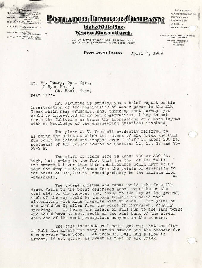A letter from a land agent to Mr. Wm. Deary, a general manager for the Potlatch Lumber Company, about the prospects of building a dam on either Bull Run or Elk Creek. The letter goes into detail about potential energy output and location of the dam.