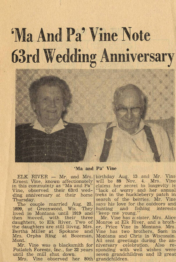 A newspaper article about Mr. and Mrs. Ernest Vine's 63rd Wedding Anniversary. They were married August 23, 1899 in Greenwood, Wisconsin and moved to Elk River in 1919. Ernest Vine was a blacksmith for Potlatch Forests, Inc. for 22 years until the mill shut down.