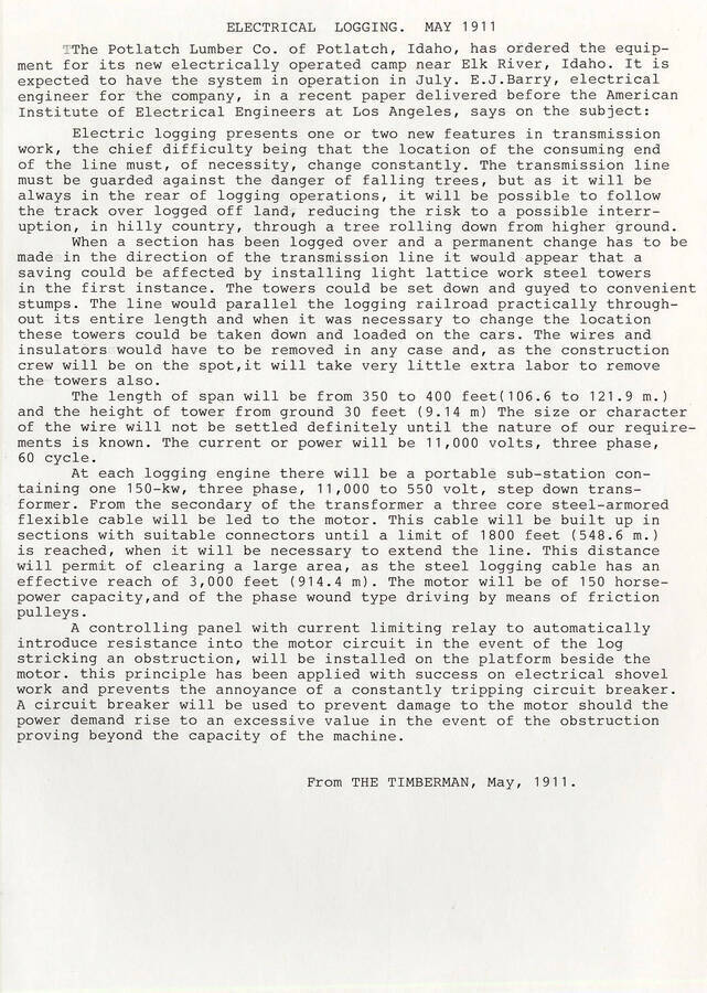 A report from 'The Timberman' with an exerpt from a paper by E.J. Barry about the Potlatch Lumber Company's plan for the operation of the equipment for the new electrically operated camp near Elk River, Idaho. The paper discusses transmission line protection, location, length, power, and electrical work for the electric logging systems.