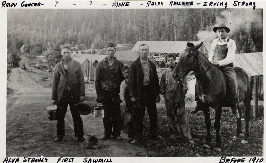 Ralph Foncer, Moke, Ralph Kellmer, Irving Strong, and two unknown males at Alva Strong's first sawmill.