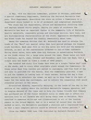 A write-up from the 'Family Tree' published by Potlatch Forests Inc. about the Potlatch Mercantile Company. It goes over what the company is known for and the services they offer and go into detail about the 5 or 6 big sales the company has each year. The big sales bring in up to 4000 people and the company provides a lot of services for the customers who participate.