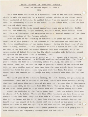 A special school edition of the Union Church News from the Palouse Republic with a brief history of Potlatch Schools. It discusses the graduating class, the involvement of the Lumber Company, the challenges with creating a school district, the teachers and the work they did, and the growth and development of Potlatch schools.