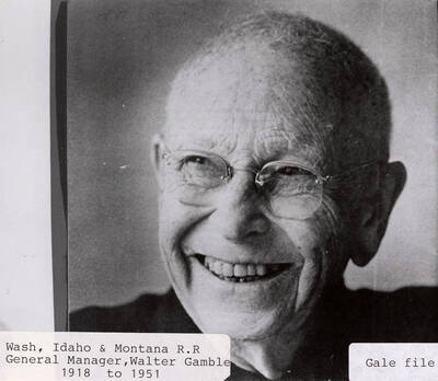 Photo of Walter Gamble, who was the Washington, Idaho, and Montana Railroad general manager from 1918 to 1951.