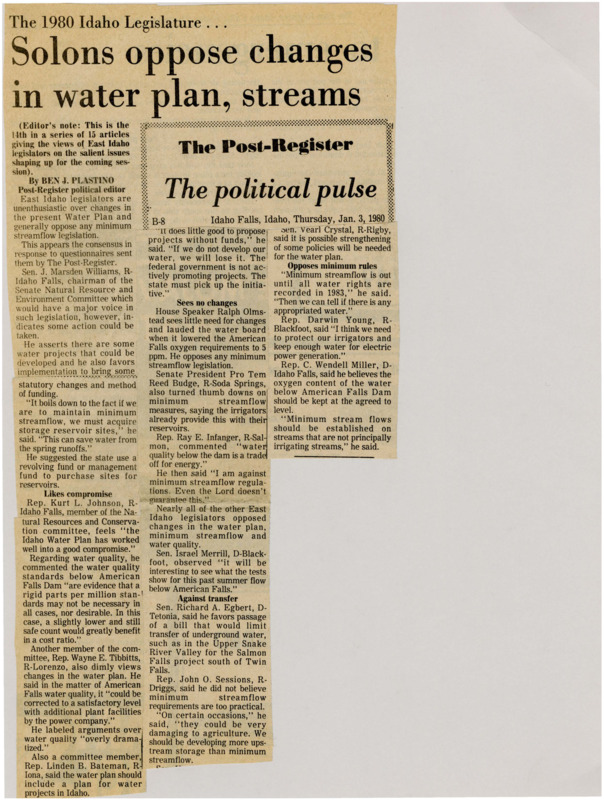 A newspaper article discussing: In January 1980, East Idaho legislators largely opposed changes to the Idaho Water Plan, particularly regarding minimum streamflow regulations. Many, including Senate President Reed Budge and House Speaker Ralph Olmstead, believed there was no immediate need for such changes, emphasizing the importance of water for irrigation and energy. Some legislators suggested alternative approaches, such as using revolving funds to develop water storage projects. While a few favored maintaining water quality standards, most were against rigid streamflow requirements and felt the current plan already struck a good balance.