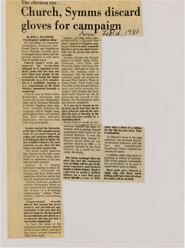 A newspaper article discussing: The race for Idaho's U.S. Senate seat between incumbent Democrat Frank Church and Republican opponent Steve Symms is shaping up to be one the most hard-fought and costly in Idaho's history. Symms has been critical of Church, accusing him of voting inconsistently with Idaho values and tarnishing the state's future. Church, on the other hand, defended his record, pointing out that Symms has failed to pass significant legislation during his time in Congress. Despite Church's seniority and influence, Symms is gaining support from the state's right-wing base, reflecting broader conservative trends.