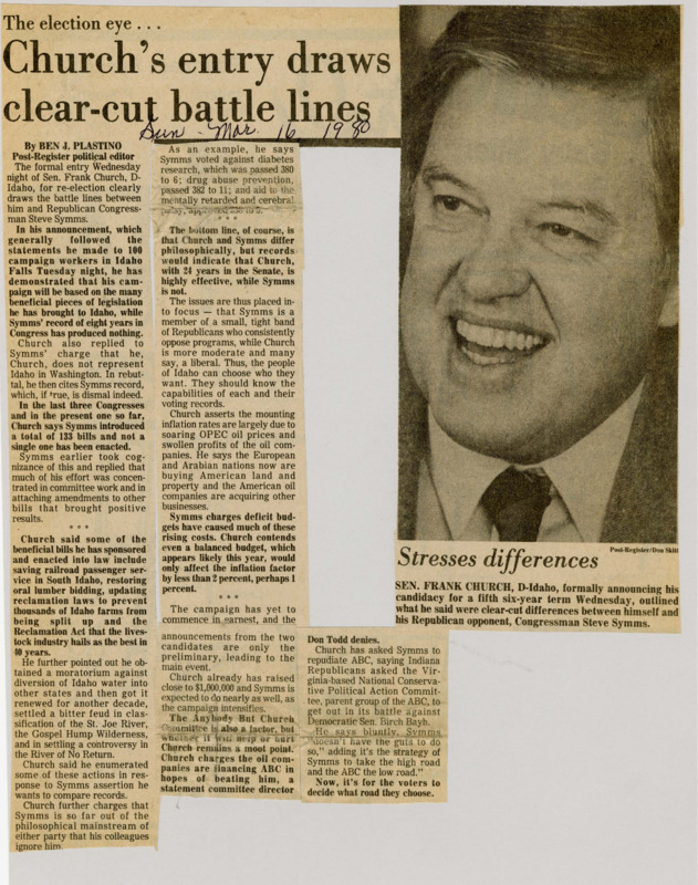 A newspaper article discussing: Senator Frank Church announced his re-election campaign, highlighting his successful legislative record, including saving railroad service and securing Idaho's water rights. He criticized Congressman Steve Symms for failing to pass any bills during his time in Congress, while Symms defended his efforts in committee work. The campaign will focus on their contrasting political ideologies, with Church positioning himself as a moderate and Symms as a conservative outsider.