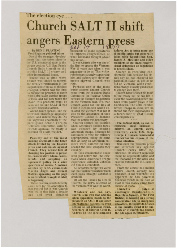 A newspaper article discussing: Senator Frank Church’s political views evolved over time, particularly on issues like the Vietnam War and the SALT II treaty, with some critics accusing him of flip-flopping to appeal to Idaho voters. Despite facing opposition from both conservatives and Eastern critics, Church remained focused on representing his state and his evolving stances. The article also highlights his challenges in the 1980 election, where his campaign finances were a key factor in his race against Republican Steve Symms.