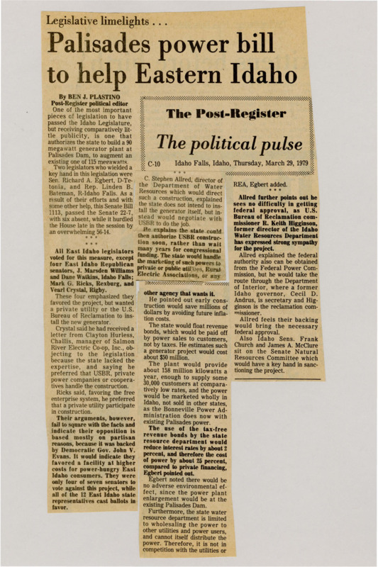 A newspaper article discussing: In 1979, a legislative effort aimed to build a new generator at Palisades Dam in Idaho, with backing from key politicians like Sen. Richard A. Egbert and Rep. Linden B. Bateman. The project, funded by state-issued revenue bonds, would sell power primarily within Idaho, saving money compared to private financing and minimizing environmental impacts. While some East Idaho Republicans opposed it, the initiative aimed to provide affordable power to local consumers.