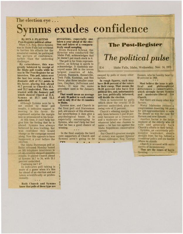 A newspaper article discussing: A recent poll showed U.S. Rep. Steve Symms leading incumbent Church by 21.1 points in his bid for the U.S. Senate, although another poll placed Church ahead. Symms remains cautious about the polls, recognizing their limitations due to small sample sizes and the long time until the election. Key undecided voters and issues will the ultimate decider.