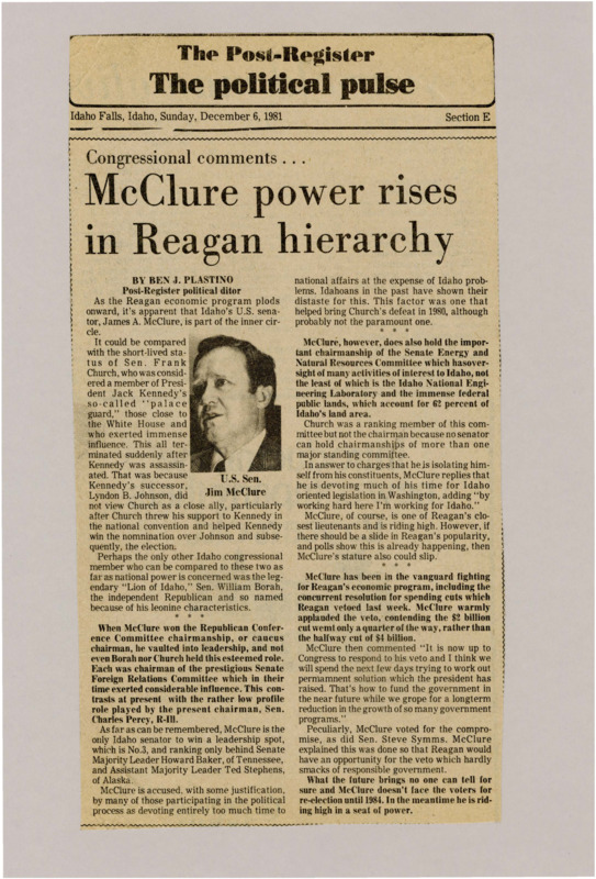 A newspaper article discussing: Senator James McClure has become an important figure in U.S. politics, supporting President Reagan and leading a key Senate committee. He’s helped push for spending cuts and backing Reagan’s plans. While McClure’s position is strong now, his future could be affected if Reagan’s popularity drops.
