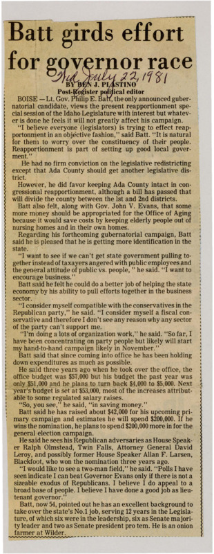A newspaper article discussing: Idaho Lt. Governor Batt, who is running for governor, thinks the current redistricting won't affect his campaign but supports keeping Ada County together in congressional districts. He wants to bring people together, help businesses, and be careful with spending. Batt has raised $42,000 for his campaign and feels confident because of his experience in the legislature.