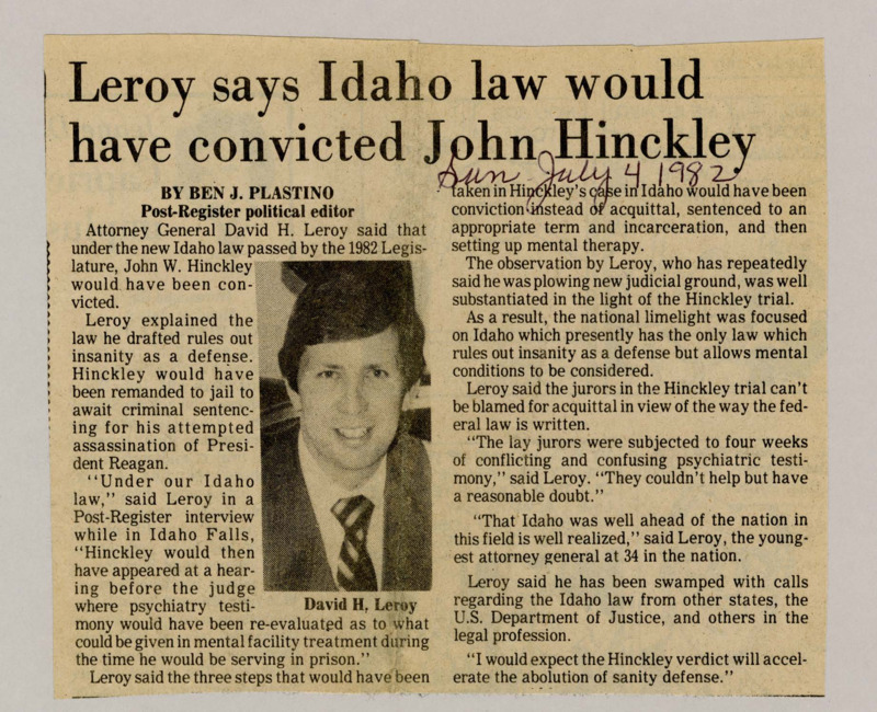 A newspaper article discussing: Idaho’s 1982 law removes insanity as a defense but still lets mental health issues be considered during sentencing. Attorney General David H. Leroy says that under this law, Hinckley would have been convicted and sent to jail for treatment, unlike his acquittal under federal law. Leroy thinks the Hinckley case will lead to changes in how the insanity defense is used across the country.