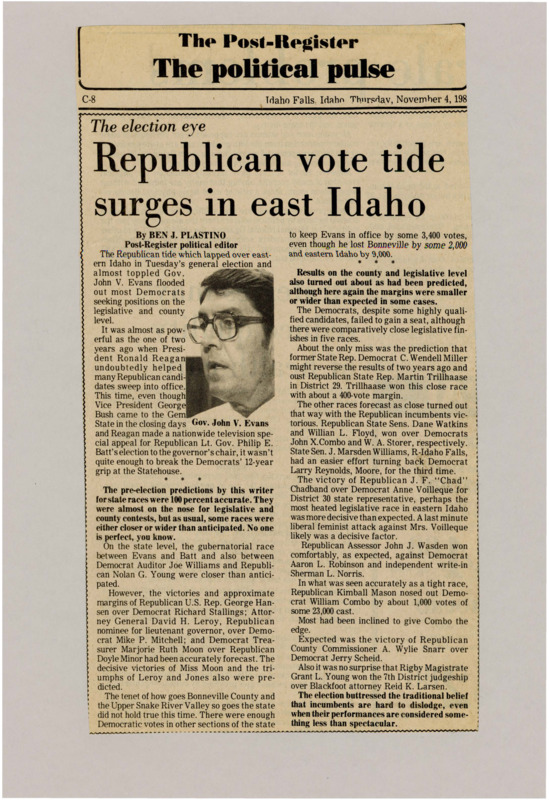 A newspaper article discussing: In Idaho's election, the Republican wave almost defeated Democratic Gov. John V. Evans, but he won by a small margin. Republicans took most local and state races, with a few close battles, especially in eastern Idaho. Despite strong competition, many incumbents, mostly Republicans, kept their jobs.