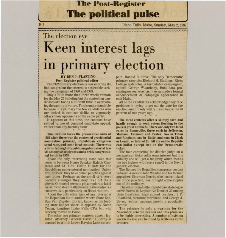 A newspaper article discussing: Voter interest in the 1982 primary election is low, with only three weeks left before the May 25th vote. The biggest race is for the Republican governor nomination between Ralph Olmstead and Philip E. Batt, but they are keeping things friendly. Overall, turnout is expected to be low, with more attention on the November election.