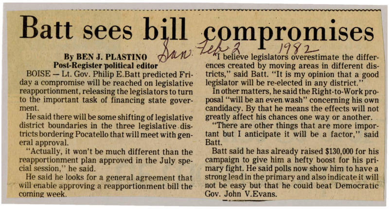 A newspaper article discussing: Lt. Gov. Philip E. Batt thinks lawmakers will soon agree on redistricting so they can focus on the state budget. He believes good politicians will win re-election no matter how the districts change. Batt has raised $130,000 for his campaign and is leading in the primary but expects a tough race against Gov. John V. Evans.