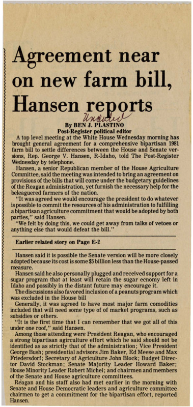 A newspaper article discussing: A White House meeting led to a bipartisan deal on the 1981 farm bill, likely choosing the Senate’s cheaper version. The bill includes support for farmers, including sugar and peanut programs. Hansen said this agreement helps avoid a veto and gives farmers the help they need.
