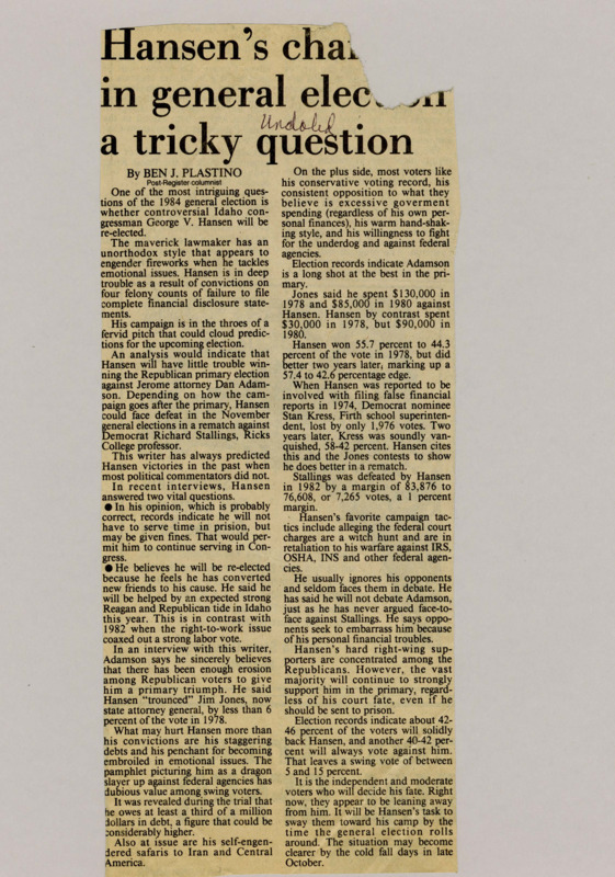 A newspaper article discussing: In the 1984 Idaho election, Congressman George V. Hansen is in trouble because of legal issues and money problems. However, many conservative voters still support him because of his anti-government views. His chance of winning depends on how swing voters choose between him and his Democratic opponent, Richard Stallings.
