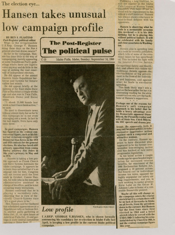 A newspaper article discussing: Rep. George V. Hansen is keeping a low-key approach in his 1980 re-election campaign, avoiding debates and public events. He's spending time on personal things like his 50th birthday, writing his book, and working on laws for veterans and tax cuts. Hansen believes he has a big advantage over his Democratic opponent, Diane Bilyeu, and will win the election.