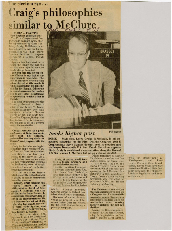 A newspaper article discussing: Idaho Senator Larry Craig might run for Congress if Steve Symms decides to run for the U.S. Senate. Craig is a conservative but not as extreme as Symms, and other Republicans may also run. Democrats hope to win the seat, but their candidates aren't well known yet.