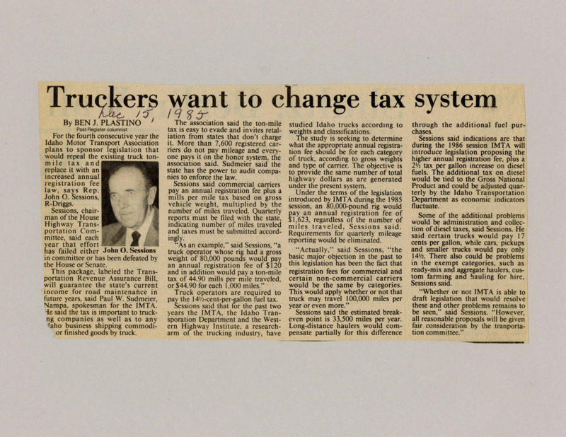 A newspaper article discussing proposed changes to the Truck tax system shifting a per mile driven tax to an increased registration fee. This is designed to limit the amount of tax evasion and potential retaliation from states that don't have that tax.  Image labeled "John O. Sessions"