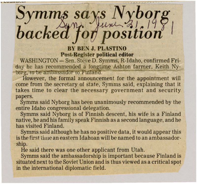 A newspaper article detailing Sen. Symms pick for ambassador to Finland. A farmer named Keith Nymborg from Ashton Idaho who has extensive ties to finland.