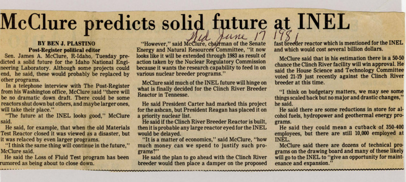 A newspaper article detailing Sen. James McClure's optimistic view of INELs future. He mentioned some federal funding competition with the Clinch River Breeder Reactor that could result in layoffs at INEL.