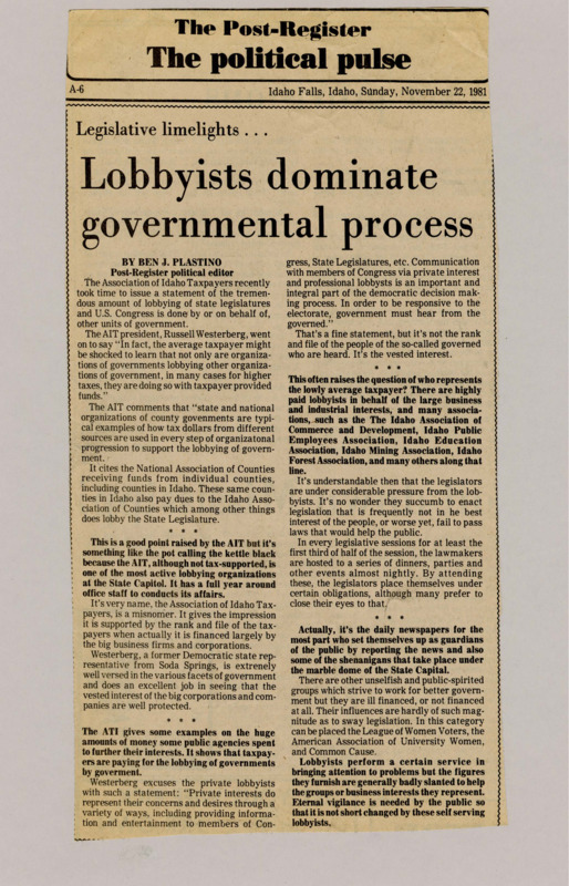 A newspaper article detailing the lobbyists in the Idaho congress, Plastino teasing the Association of Idaho Taxpayers for warning the public about lobbying when they themselves are a prolific lobby funded by corporations. Plastino notes the importance of the newspapers to protect the public from self serving lobbyists.
