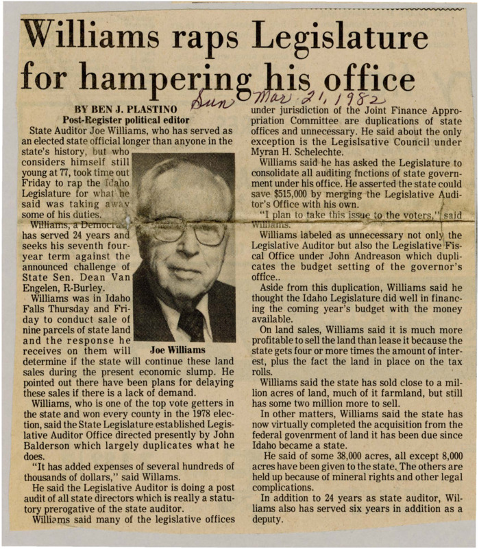 A newspaper article where State Auditor Joe Williams discusses the sale of Idaho land and his thoughts on legislative offices. Joe Williams states how many legislative offices under the Joint Finance Appropriation Committee are duplicates of state offices and unnecessary, but otherwise did well financing the years budget. Image labeled "Joe Williams."