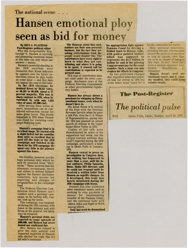 A newspaper article criticizing Rep. George Hansen's use of emotionally charged claims to fundraise. The article analyzes Hansen's rock solid position politically and says the fundraising isn't for his campaign and rather his debts attributed to being investigated for financial disclosure violations.