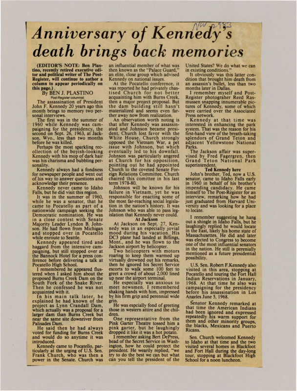 A newspaper article detailing the anniversary of JFK's death. Plastino writes of his own experiences with him once interviewing him during his campaign in Jackson Wyoming. He also documents JFK's history of visiting Idaho and his impact on federal policy concerning Idaho.