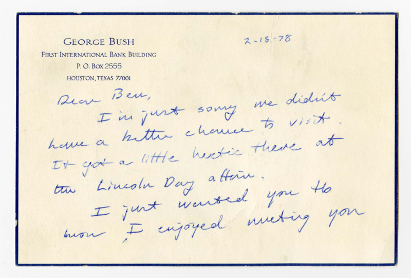 A handwritten letter from George Bush to Ben Plastino. Text reads "Dear Ben, I'm just sorry we didn't have a better chance to visit. It got a little hectic there at the Lincoln Day affair. I just wanted you to know I enjoyed meeting you and hope our paths cross again. If you some to Houston please give me a ring. Sincerely, George Bush"