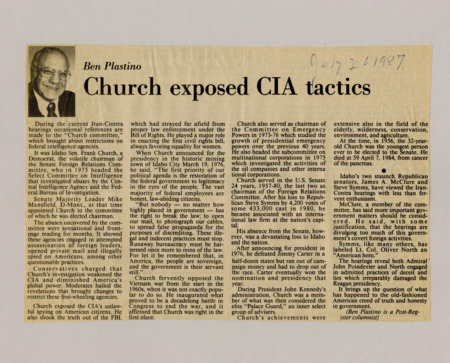 A newspaper article discussing: Church chaired the Senate Select Committee on Intelligence, uncovering abuses by the CIA and FBI agencies, including assassination attempts, illegal surveillance, and mail opening. When he ran for president, his key focus was restoring the federal government's legitimacy. Although he won some states, he dropped out due to lack of funds. Church, the youngest senator at 32, served for 24 years and was part of an inner select group of advisors for President Kennedy.