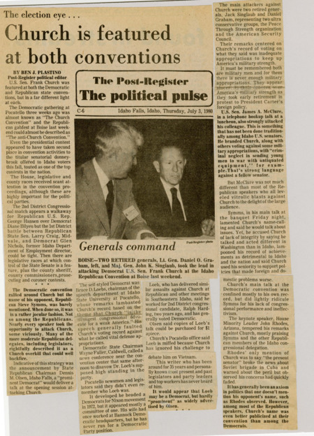 A newspaper article discussing: U.S. Senator Frank Church was featured at both the Democratic and Republican state conventions in 1980. Retired military generals and Republican leaders at the Boise convention attacked Church’s voting record on military appropriations, accusing him of weak defense policies. Meanwhile, Church’s speech at the Democratic convention focused on his achievements, subtly mocking his Republican opponent, Steve Symms, for his lack of congressional effectiveness.