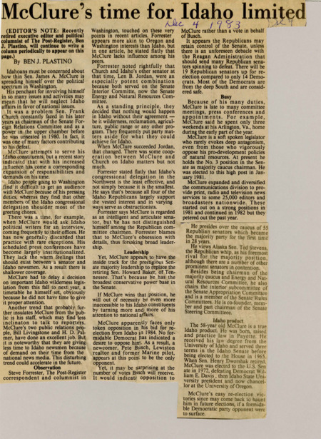 A newspaper article discussing: Senator James A. McClure is focusing more on national issues, which could hurt his connection with Idaho. He holds a powerful role in the Senate and may run for majority leader. While he seems likely to win re-election in 1984, he could face challenges if a strong Democrat runs against him.