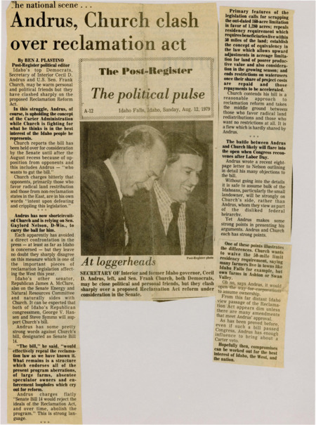 A newspaper article discussing: Idaho's top Democrats, Cecil Andrus and Frank Church, are at odds over the proposed Reclamation Reform Act, with Andrus opposing the bill and Church supporting it. Church argues the bill strikes a balance between radical land redistribution and no restrictions, while Andrus believes it undermines the Reclamation Act. Their disagreement is expected to escalate after Congress reconvenes in September.