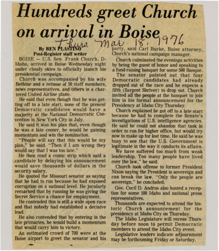 A newspaper article discussing: Senator Frank Church of Idaho launched his presidential campaign in Boise, emphasizing that despite a late start, he would build momentum to secure the Democratic nomination. He explained his delay was due to his Senate investigations into U.S. intelligence agencies, which he felt were crucial. Church criticized weak leadership and stressed the importance of the rule of law in his speech to a fundraising event.