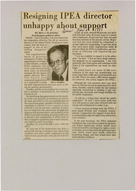 A newspaper article discussing: Steve Swadley resigned as the leader of the Idaho Public Employees Association (IPEA) on November 30 because of lack of support and low member involvement. He struggled to improve pay and benefits for state workers, with fewer members and a small staff. Even with these challenges, he remains hopeful for the future of the group and is looking for a new job.