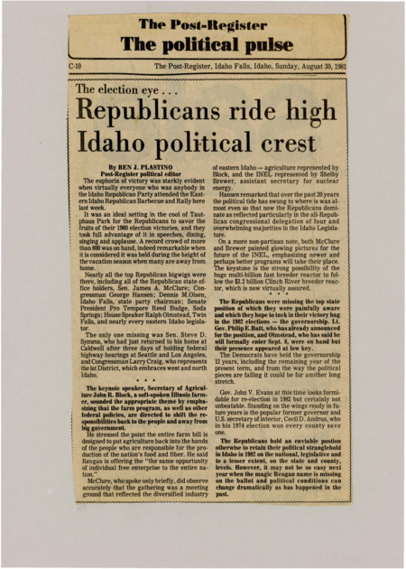 A newspaper article discussing: The Idaho Republican Party celebrated their 1980 victories at a record-attended rally with key figures like Sen. James A. McClure and Congressman George Hansen. Secretary of Agriculture John R. Block emphasized shifting responsibilities from government to individuals, especially in agriculture. Despite Republican dominance, the governorship remains a challenge, with Democrats holding it for 12 years, and the 1982 election could alter the political landscape without Reagan's influence.